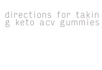 directions for taking keto acv gummies