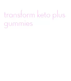 transform keto plus gummies