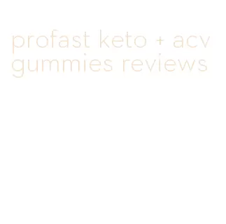 profast keto + acv gummies reviews