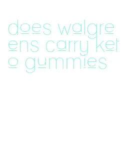 does walgreens carry keto gummies