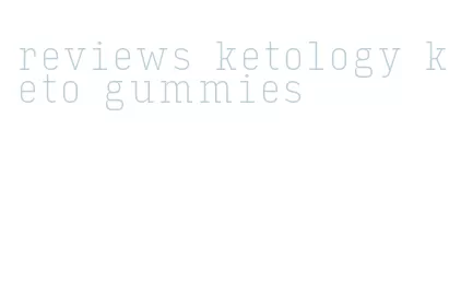 reviews ketology keto gummies