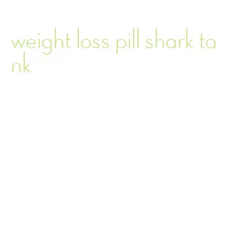 weight loss pill shark tank