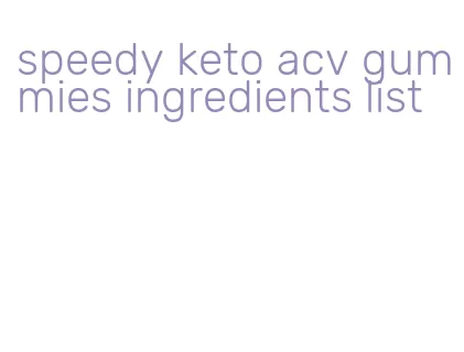 speedy keto acv gummies ingredients list