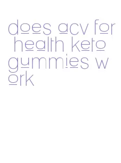 does acv for health keto gummies work