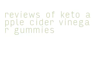 reviews of keto apple cider vinegar gummies