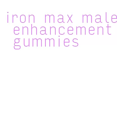 iron max male enhancement gummies