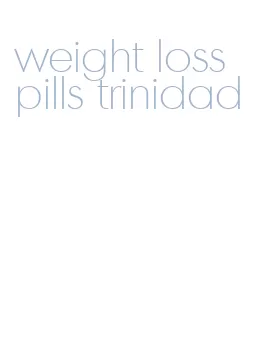weight loss pills trinidad