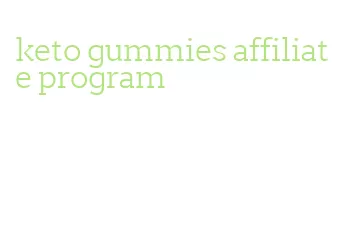 keto gummies affiliate program