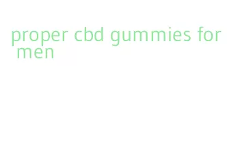 proper cbd gummies for men