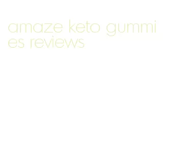amaze keto gummies reviews