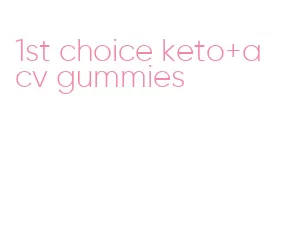 1st choice keto+acv gummies