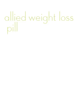 allied weight loss pill