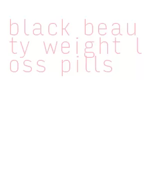 black beauty weight loss pills