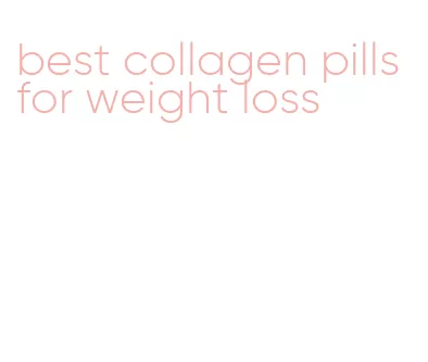 best collagen pills for weight loss