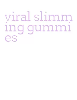 viral slimming gummies
