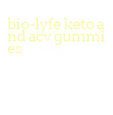 bio-lyfe keto and acv gummies