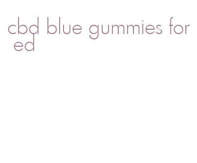 cbd blue gummies for ed