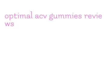 optimal acv gummies reviews