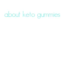 about keto gummies