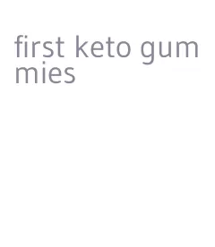 first keto gummies