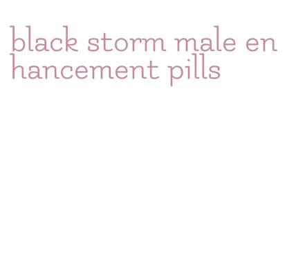 black storm male enhancement pills