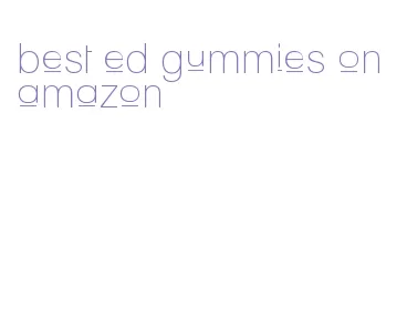 best ed gummies on amazon