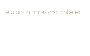 keto acv gummies and diabetes