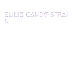 slime candy strain