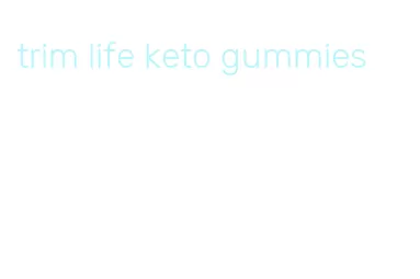 trim life keto gummies