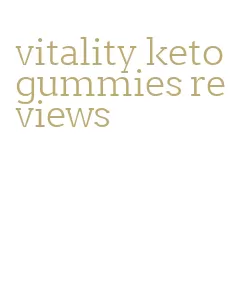vitality keto gummies reviews