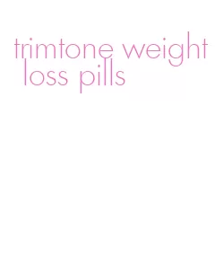 trimtone weight loss pills