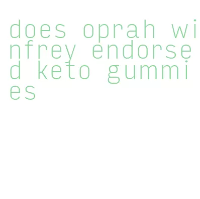 does oprah winfrey endorsed keto gummies