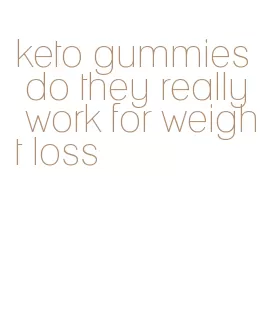 keto gummies do they really work for weight loss