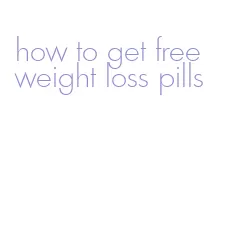 how to get free weight loss pills