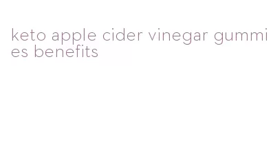 keto apple cider vinegar gummies benefits