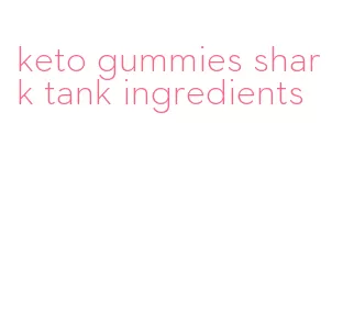 keto gummies shark tank ingredients