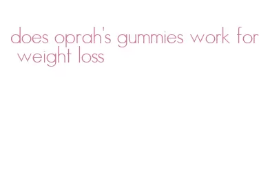 does oprah's gummies work for weight loss