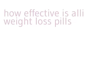 how effective is alli weight loss pills