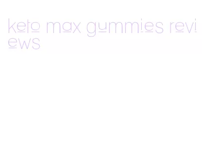 keto max gummies reviews