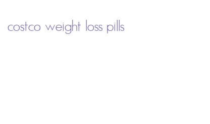 costco weight loss pills