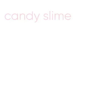 candy slime