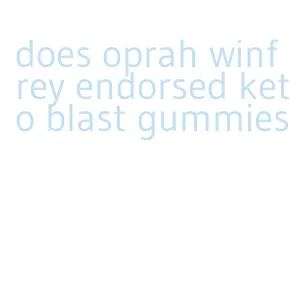 does oprah winfrey endorsed keto blast gummies