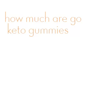 how much are go keto gummies