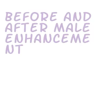 before and after male enhancement