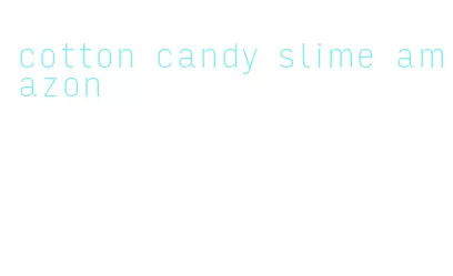 cotton candy slime amazon
