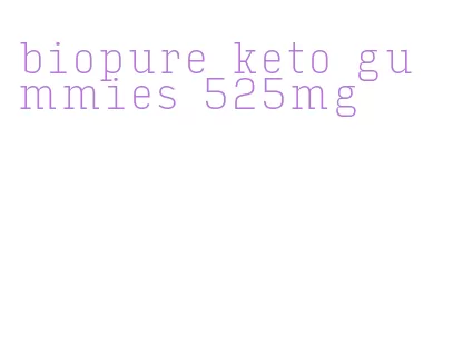 biopure keto gummies 525mg