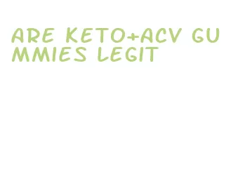 are keto+acv gummies legit