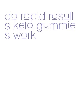 do rapid results keto gummies work