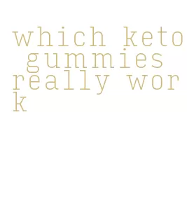 which keto gummies really work