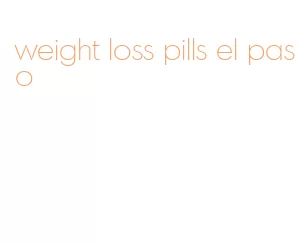 weight loss pills el paso